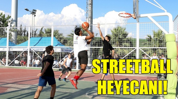 Gaziemir de Streetball heyecanı!