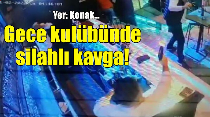 Gece kulübünde silahlı kavga!