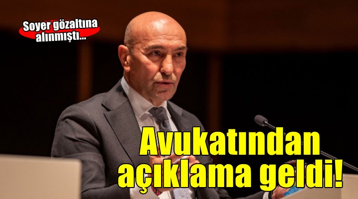 Gözaltına alınan Soyer'in avukatından ilk açıklama...
