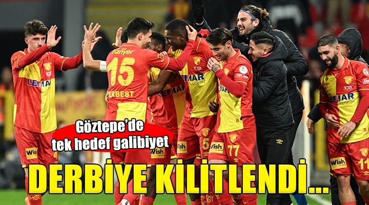 Göztepe derbiye kilitlendi...