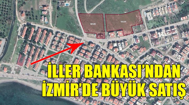 İller Bankası ndan İzmir de büyük satış