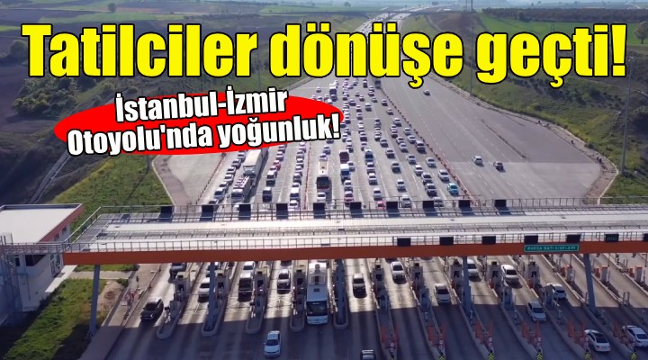 İstanbul-İzmir Otoyolu nda yoğunluk!