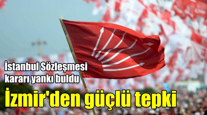 İstanbul Sözleşmesi için İzmir den güçlü tepki!