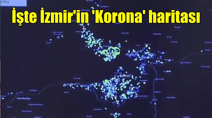 İşte İzmir in  Korona  haritası..