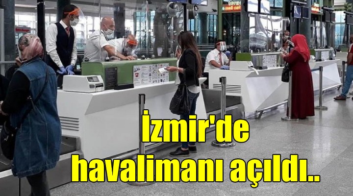 İzmir Adnan Menderes Havalimanı’nda uçuşlar başladı