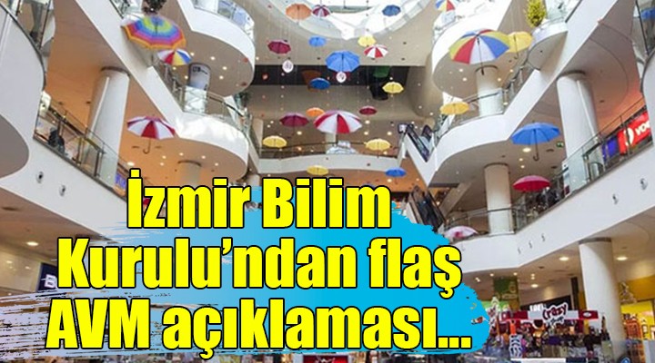 İzmir Bilim Kurulu ndan flaş AVM açıklaması...