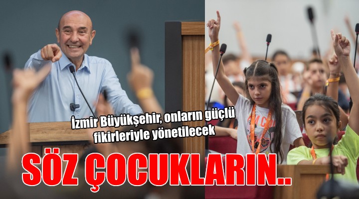 İzmir Büyükşehir Belediyesi çocukların güçlü fikirleriyle yönetilecek...
