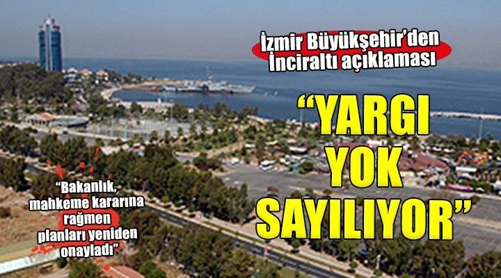 İzmir Büyükşehir Belediyesi nden İnciraltı açıklaması...