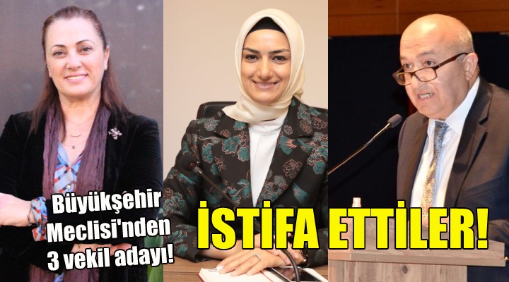 İzmir Büyükşehir Meclisi ne istifalar damga vurdu!