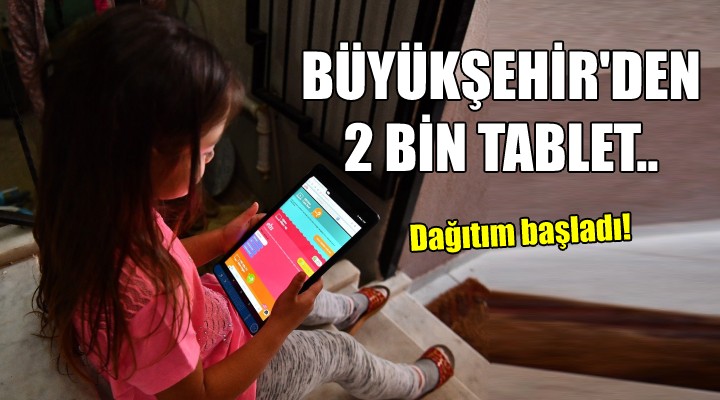 İzmir Büyükşehir den 2 bin tablet...