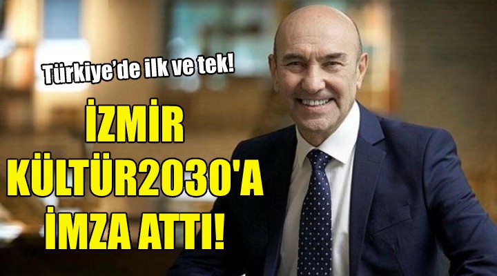 İzmir, Kültür2030’a imza attı!
