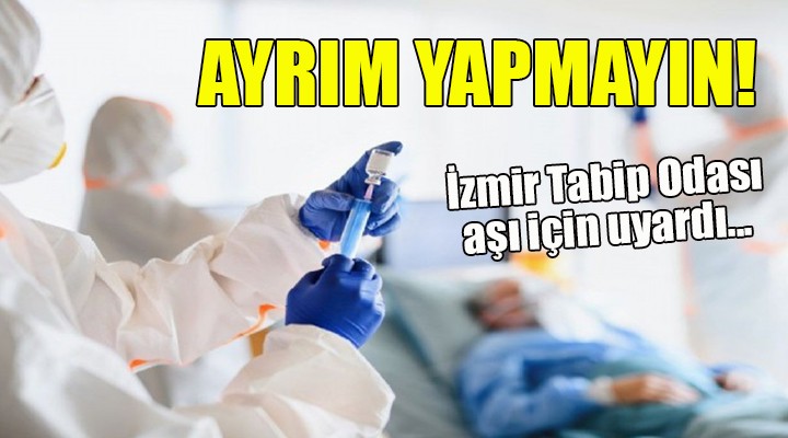 İzmir Tabip Odası ndan aşı açıklaması...