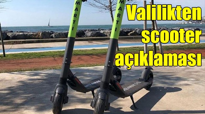 İzmir Valiliği nden elektrikli scooter açıklaması