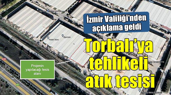 İzmir Valiliği'nden tehlikeli atık tesisi açıklaması...