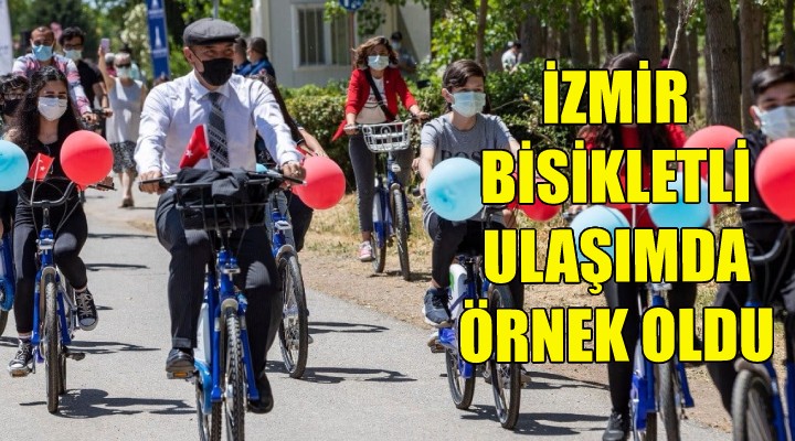 İzmir bisikletli ulaşımda örnek oldu!