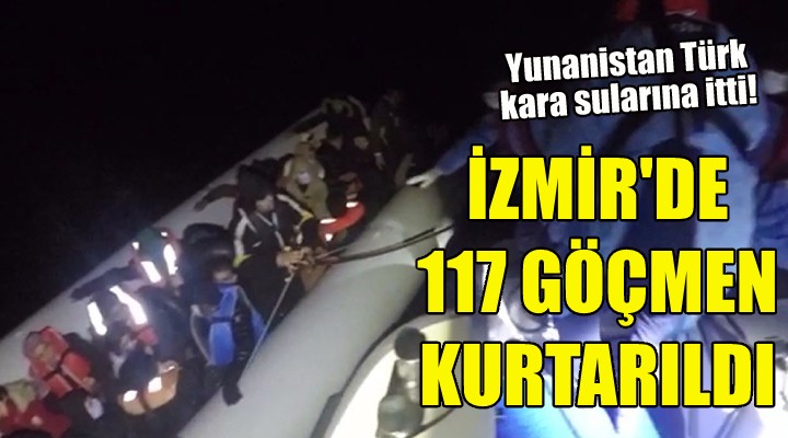 İzmir de 117 sığınmacı kurtarıldı!