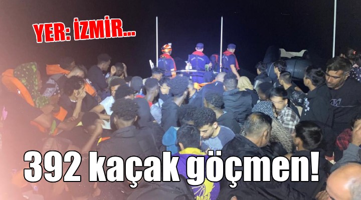 İzmir de 392 kaçak göçmen yakalandı!