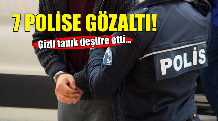 İzmir de 7 polise FETÖ gözaltısı!
