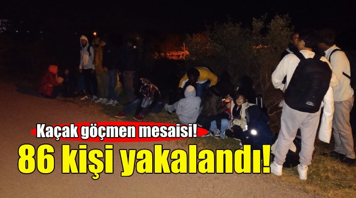 İzmir de 86 kaçak göçmen yakalandı!