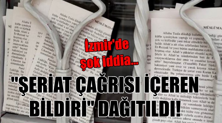 İzmir de  Şeriat Çağrısı içeren bildiri dağıtıldı  iddiası...