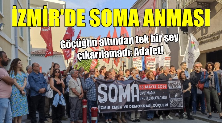 İzmir'de Soma anması: Göçüğün altından adalet çıkarılamadı!