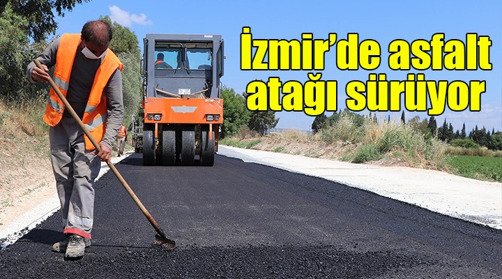 İzmir de asfalt atağı sürüyor