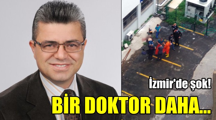 İzmir de bir doktor intiharı daha!