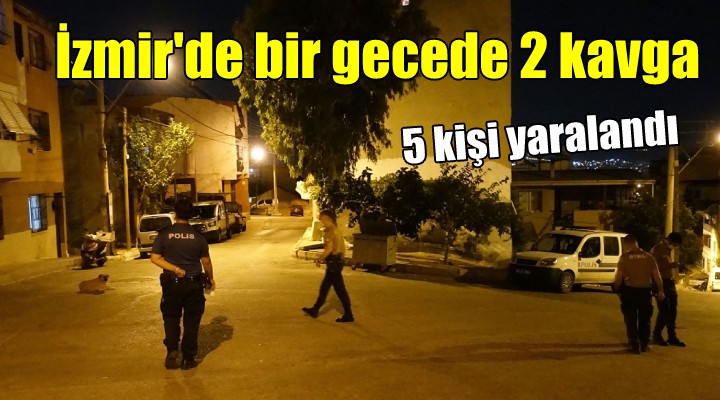İzmir de bir gecede 2 kavga: 5 yaralı