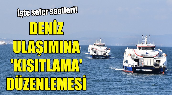 İzmir de deniz ulaşımına  kısıtlama  düzenlemesi!