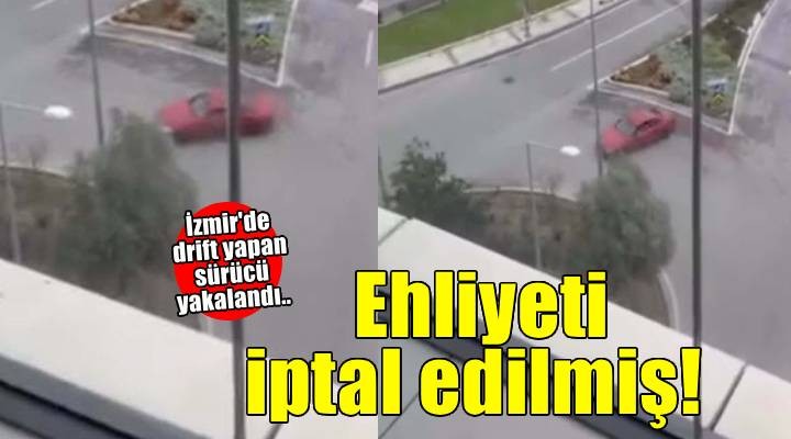 ?zmir'de drift yapan sürücü yakaland?: Ehliyeti daha önceden iptal edilmi?