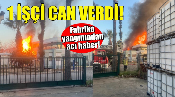 İzmir de fabrika yangını: 1 işçi can verdi!