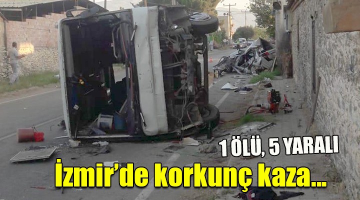 İzmir de feci kaza... 1 ölü, 5 yaralı