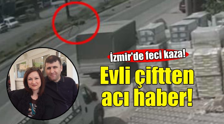 İzmir'de feci kaza: Evli çift yaşamını yitirdi!