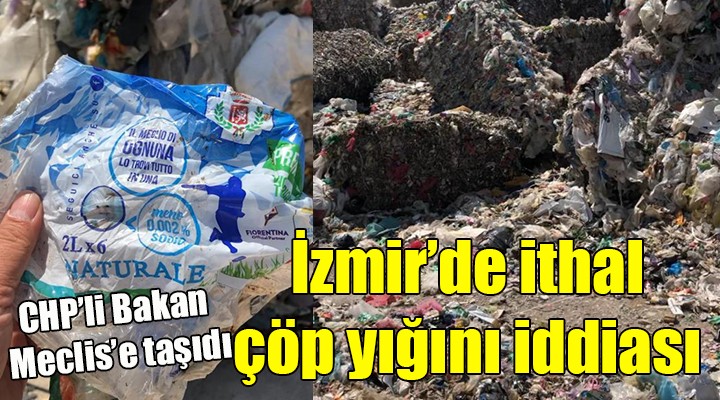 İzmir de ithal çöp yığını iddiası