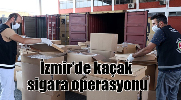 İzmir de kaçak sigara operasyonu...
