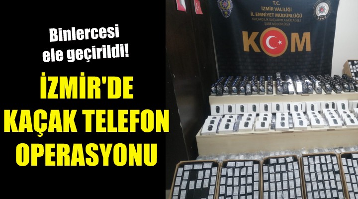 İzmir de kaçak telefon operasyonu!