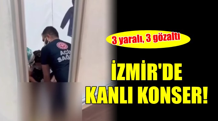 İzmir de kanlı konser: 3 kişi yaralandı