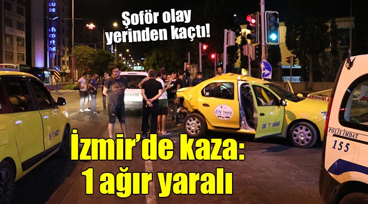 İzmir de kaza: 1 ağır yaralı...