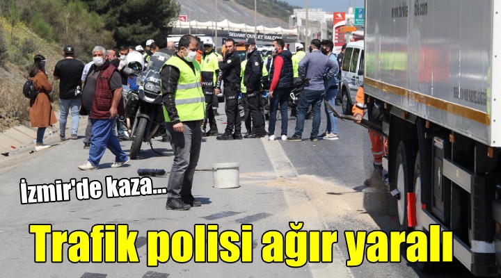 İzmir de kaza... Trafik polisi ağır yaralı!