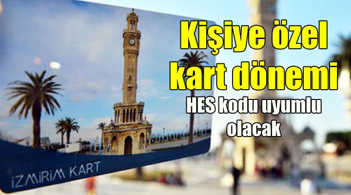 İzmir de kişiye özel toplu ulaşım kartı!