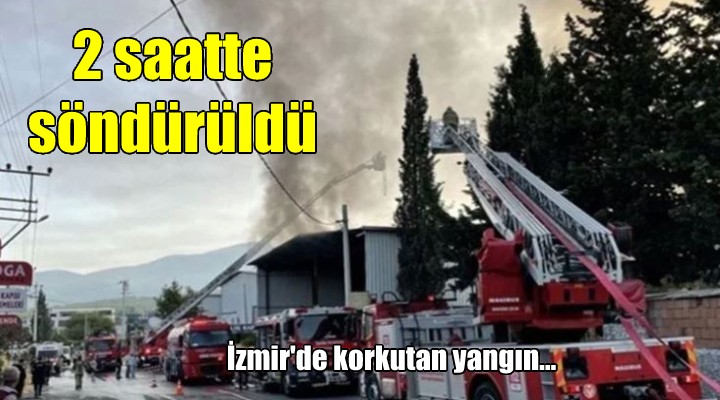 İzmir de korkutan fabrika yangını