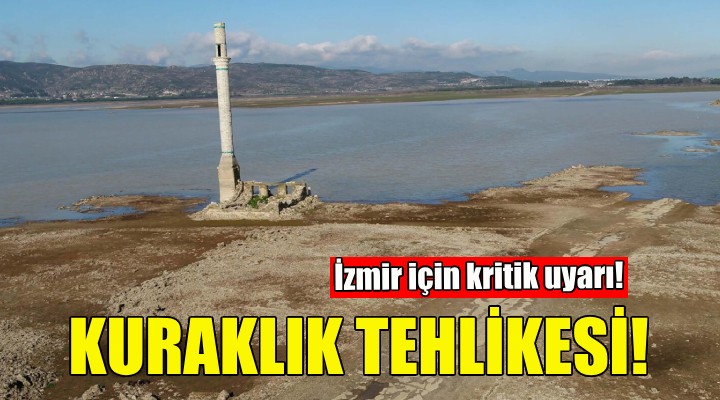 İzmir de kuraklık tehlikesi!