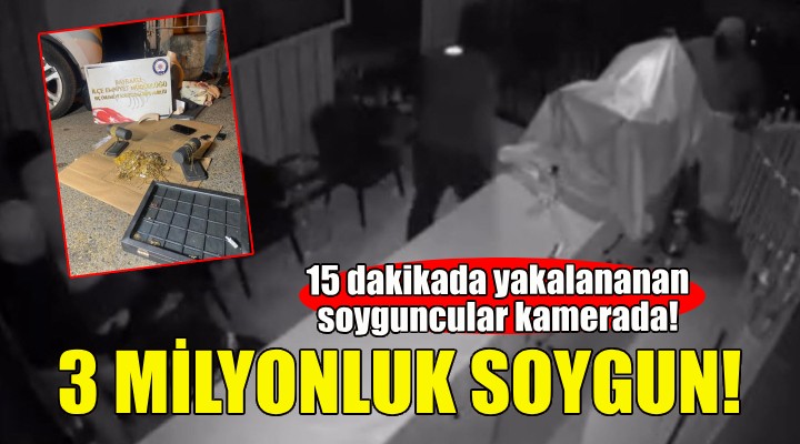 İzmir de kuyumcudan 3 milyonluk soygun!