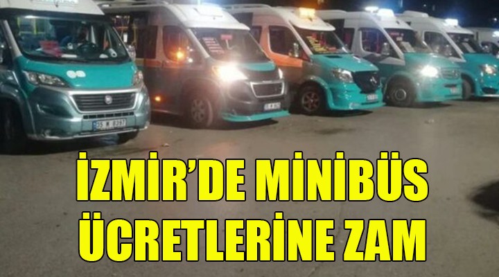 İzmir de minibüse zam!
