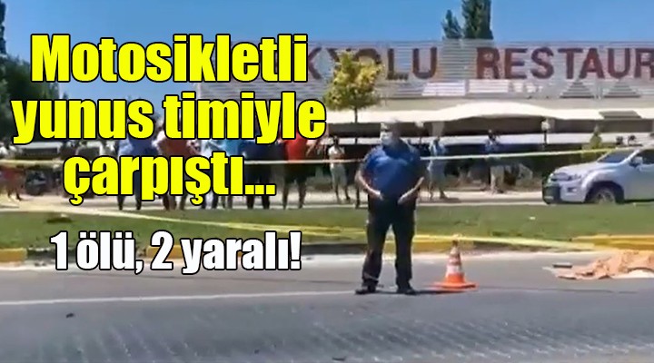 İzmir de motosiklet kazası... 1 ölü, 2 yaralı