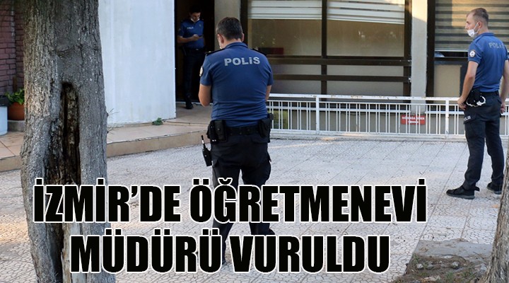 İzmir de öğretmenevi müdürü vuruldu