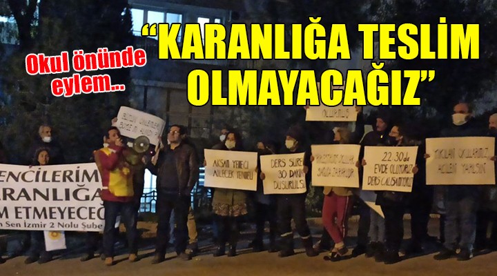 İzmir de okul önünde  Karanlığa teslim olmayacağız  eylemi