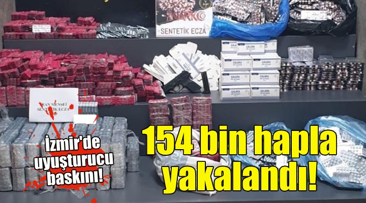 İzmir de operasyon... 154 bin hapla yakalandı!