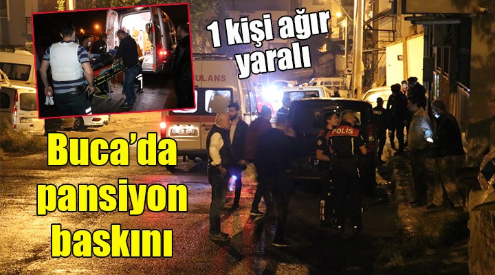 İzmir de pansiyona baskın... 1 kişi ağır yaralı