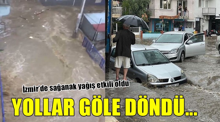 İzmir de sağanak yağış etkili oldu